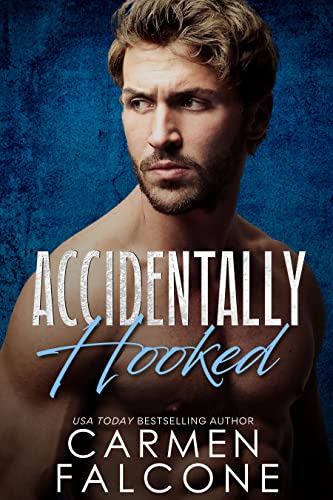 Accidentally Hooked (The Naked Truth Series Book 1) by Carmen Falcone