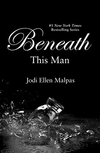Beneath This Man (A This Man Novel Book 2) by Jodi Ellen Malpas