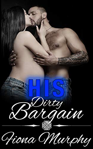 His Dirty Bargain (Dirty Billionaires Book 3) by Fiona Murphy