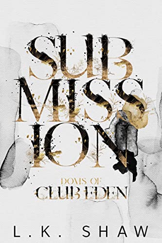 Submission (Doms of Club Eden Book 1) by LK Shaw