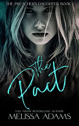 The Preacher’s Daughter: The Pact (The Preacher’s Daughter – The Preacher’s Wife Book 1) by Melissa Adams