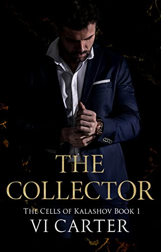 The Collector (The Cells of Kalashov Book 1) by Vi Carter