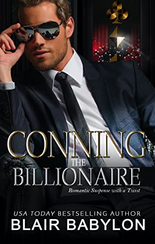 Conning the Billionaire (Twisted Billionaires Book 3) by Blair Babylon