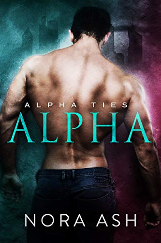 Alpha (Alpha Ties) by Nora Ash