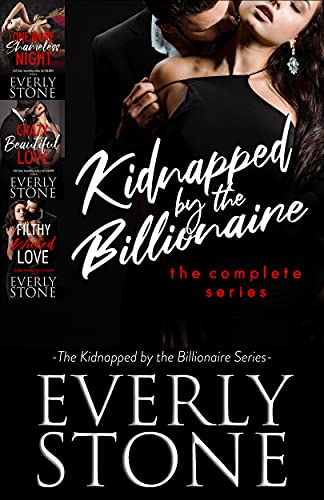 Kidnapped by the Billionaire: The Complete Series by Everly Stone