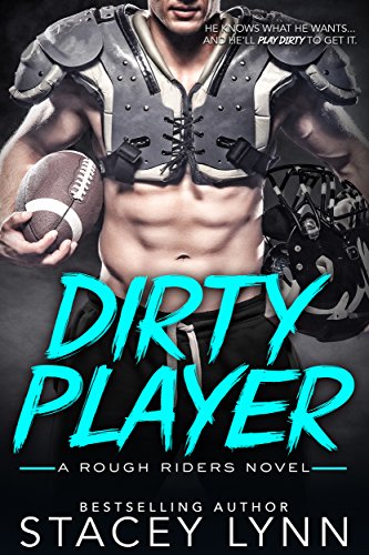 Dirty Player (A Rough Riders Novel Book 1) by Stacey Lynn