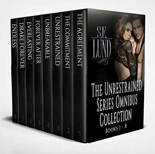 The Unrestrained Series Omnibus Collection: Books 1 – 8 (The Unrestrained Series Collection Book 3) by S. E. Lund