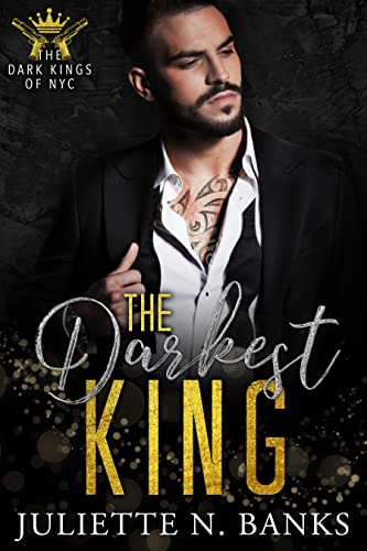 The Darkest King (The Dark Kings of NYC Book 1) by Juliette N. Banks