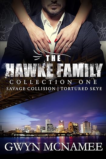 The Hawke Family Collection One: Savage Collision & Tortured Skye (The Hawke Family Series Collections Book 1) by Gwyn McNamee