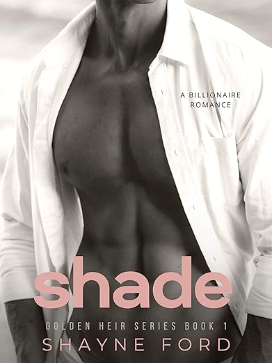 SHADE (GOLDEN HEIR SERIES Book 1) by Shayne Ford