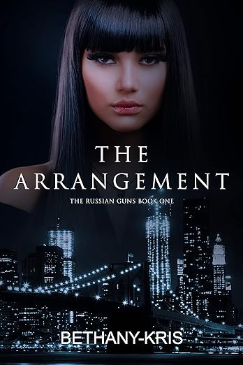 The Arrangement (The Russian Guns Book 1) by Bethany-Kris