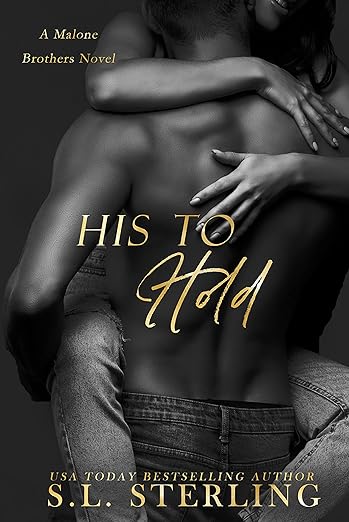 His to Hold (The Malone Brothers Book 3) by S.L. Sterling