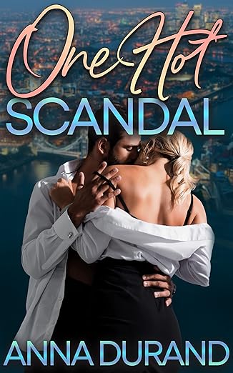 One Hot Scandal (Hot Brits Book 7) by Anna Durand