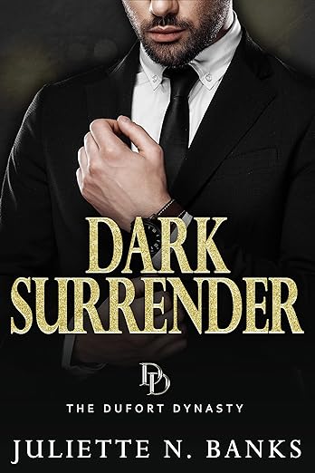 Dark Surrender (The Dufort Dynasty Book 5) by Juliette N. Banks