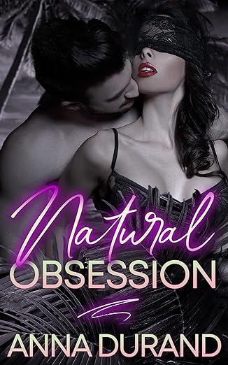 Natural Obsession (Au Naturel Nights Book 1) by Anna Durand