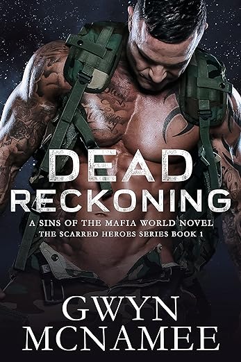 Dead Reckoning (The Scarred Heroes Series Book 1) by Gwyn McNamee