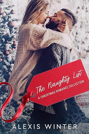 The Naughty List: A Christmas Romance Collection by Alexis Winter