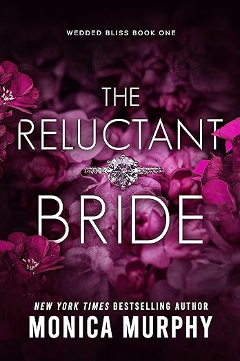The Reluctant Bride (Wedded Bliss Book 1) by Monica Murphy