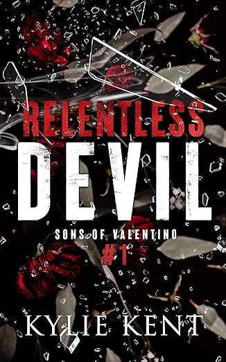 Relentless Devil (Sons of Valentino Book 1) by Kylie Kent