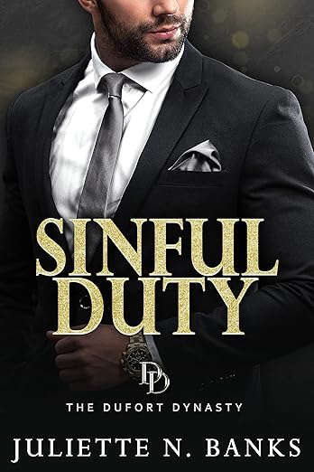 Sinful Duty (The Dufort Dynasty Book 1) by Juliette N. Banks
