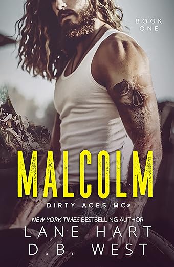 Malcolm (Dirty Aces MC Book 1) by Lane Hart, D.B. West