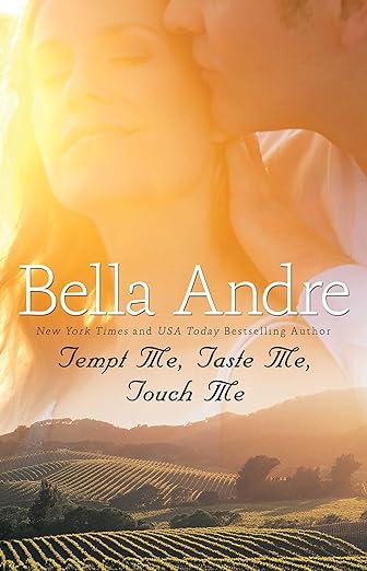 Tempt Me, Taste Me, Touch Me by Bella Andre