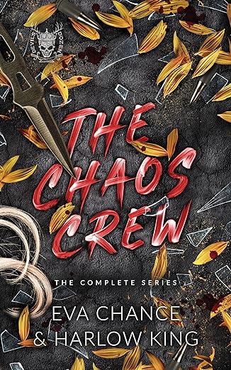 The Chaos Crew: The Complete Series (Devil’s Dozen Box Sets Book 2) by Eva Chance, Harlow King