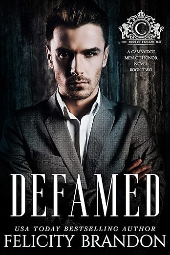 Defamed (Cambridge Men of Honor—Dark Mafia Romances 2) by Felicity Brandon