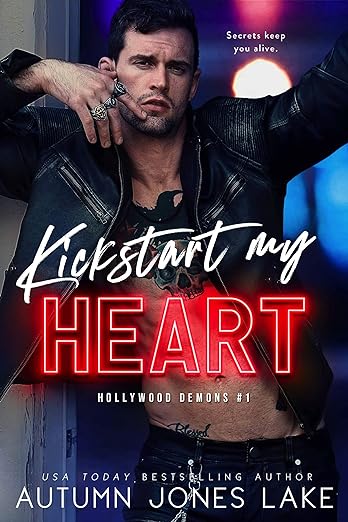 Kickstart My Heart (Hollywood Demons Book 1) by Autumn Jones Lake