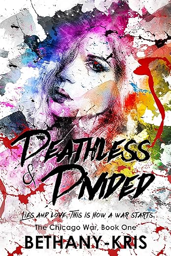 Deathless & Divided (The Chicago War Book 1) by Bethany-Kris