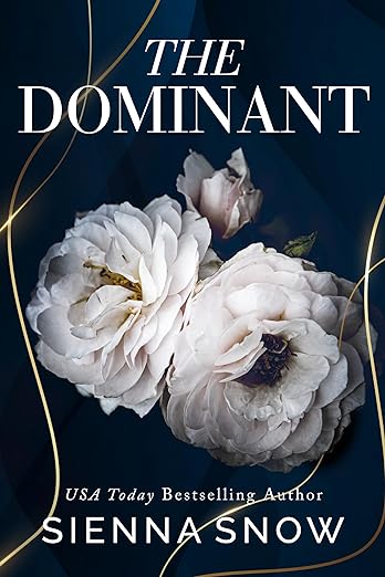The Dominant: A Brother’s Best Friend Complete Series by Sienna Snow