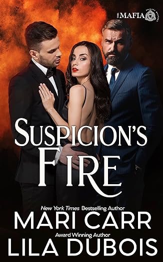 Suspicion’s Fire: Trinity Masters: The Mafia, Book 1 by Mari Carr, Lila Dubois