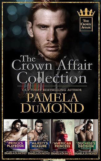 The Crown Affair Collection: 4 Royally Hot Romantic Comedies by Pamela DuMond