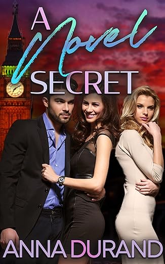 A Novel Secret (A Hot Brits/Hot Scots/Au Naturel Crossover Book 3) by Anna Durand