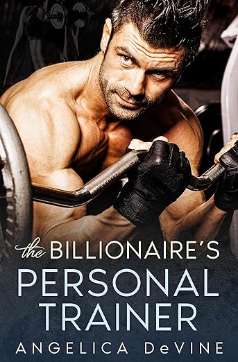 The Billionaire’s Personal Trainer by Angelica DeVine