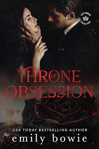 Throne of Obsession (Mafia Thrones Book 3) by Emily Bowie