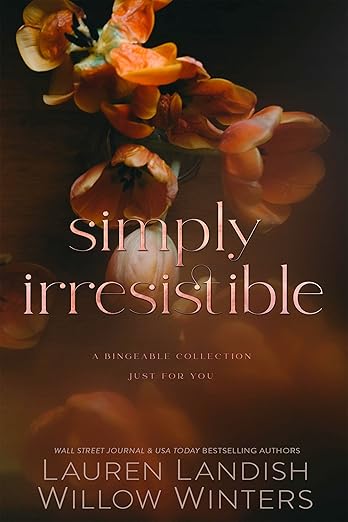 Simply Irresistible by Lauren Landish, Willow Winters