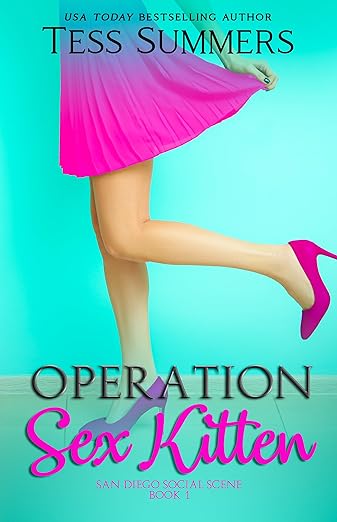 Operation Sex Kitten: San Diego Social Scene Book 1 by Tess Summers