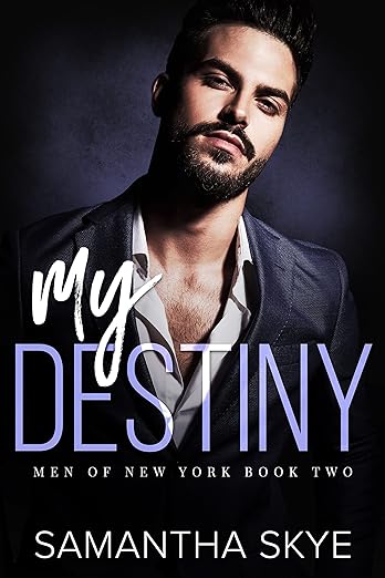 My Destiny: Men of New York Book Two by Samantha Skye