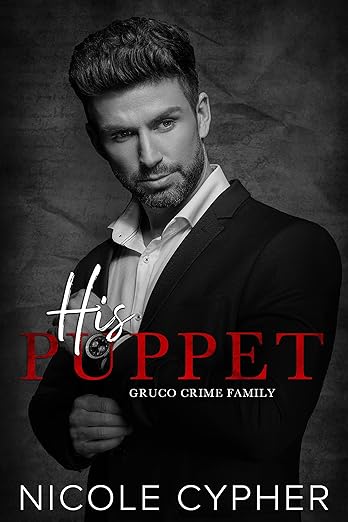 His Puppet (Gruco Crime Family) by Nicole Cypher