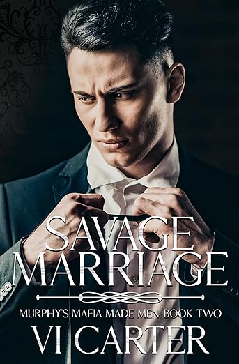 Savage Marriage (Murphy’s Mafia Made Men) by Vi Carter