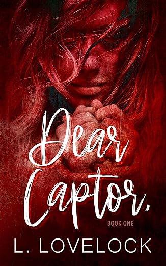 Dear Captor (Letters in Blood series Book 1) by L. Lovelock, Liz Lovelock