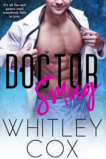 Doctor Smug by Whitley Cox
