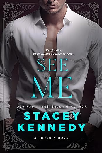See Me (Phoenix Book 4) by Stacey Kennedy