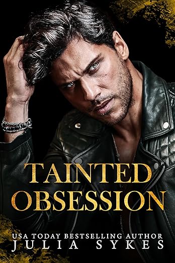 Tainted Obsession (King of Ruin Book 1) by Julia Sykes