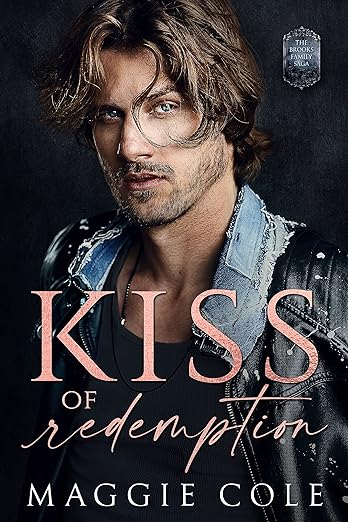 Kiss of Redemption (Brooks Family Saga Book 1) by Maggie Cole