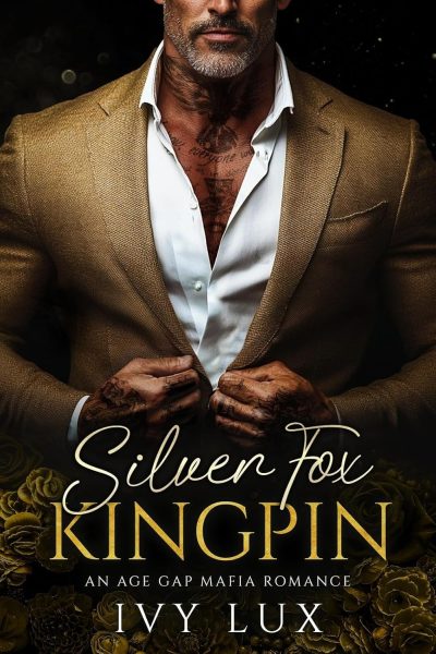 Featured Steamy Romance Book: Silver Fox Kingpin by Ivy Lux
