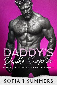 Featured Steamy Romance Book: Daddy’s Double Surprise by Sofia T Summers