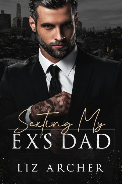 Featured Steamy Romance Book: Sexting My Ex’s Dad by Liz Archer