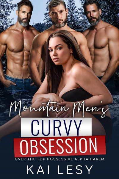 Featured Steamy Romance Book: Mountain Mens’ Curvy Obsession by Kai Lesy